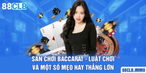 san-choi-baccarat-luat-choi-va-mot-so-meo-hay-thang-lon