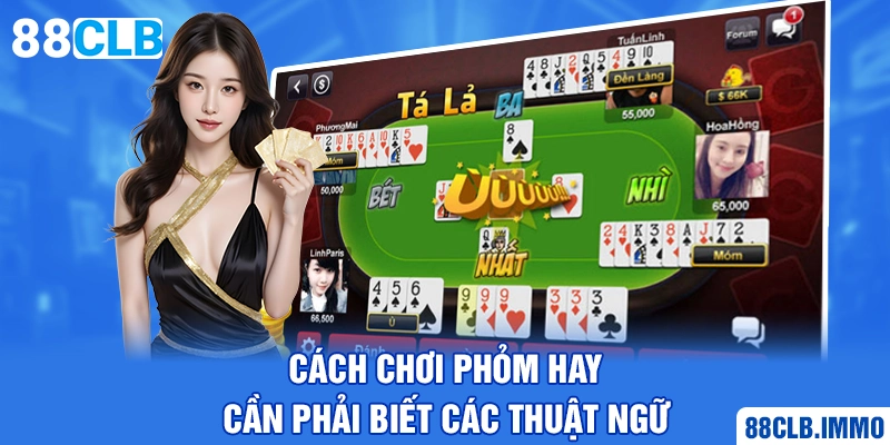 cach-choi-phom-hay-can-phai-biet-cac-thuat-ngu