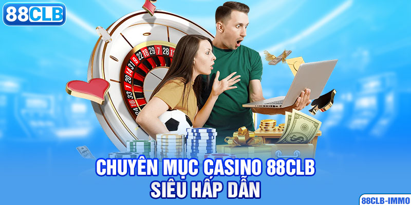 chuyen-muc-casino-88clb-sieu-hap-dan