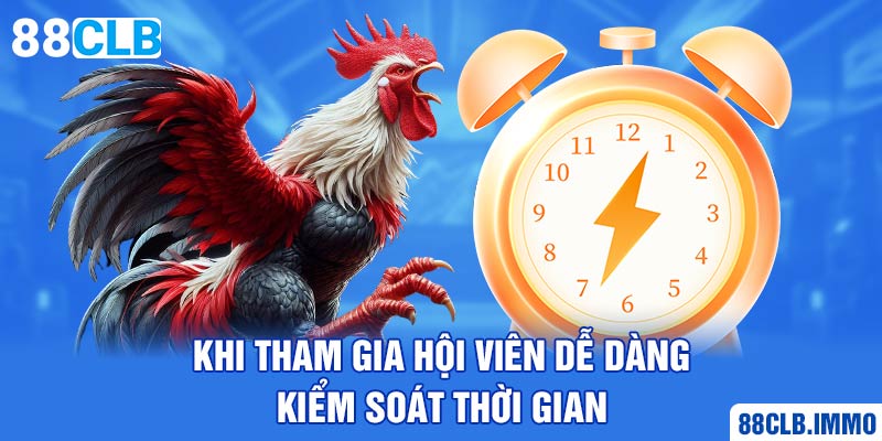 khi-tham-gia-hoi-vien-de-dang-kiem-soat-thoi-gian