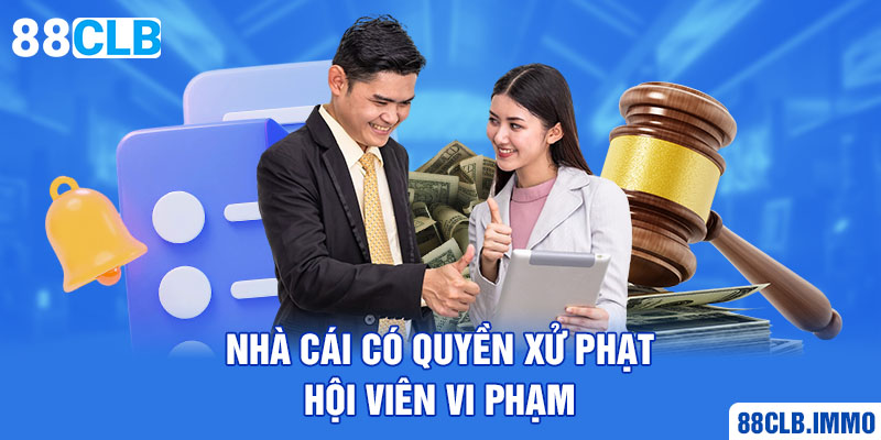 nha-cai-co-quyen-xu-phat-hoi-vien-vi-pham