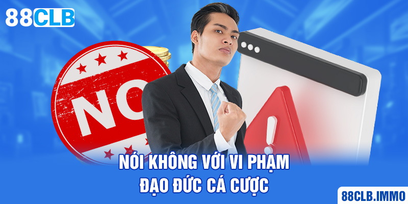 noi-khong-voi-vi-pham-dao-duc-ca-cuoc