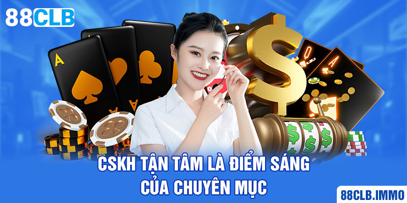 cskh-tan-tam-la-diem-sang-cua-chuyen-muc