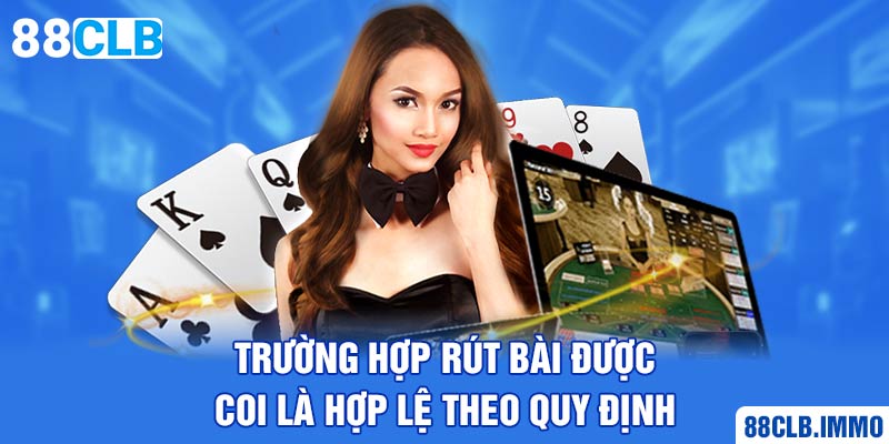 truong-hop-rut-bai-duoc-coi-la-hop-le-theo-quy-dinh