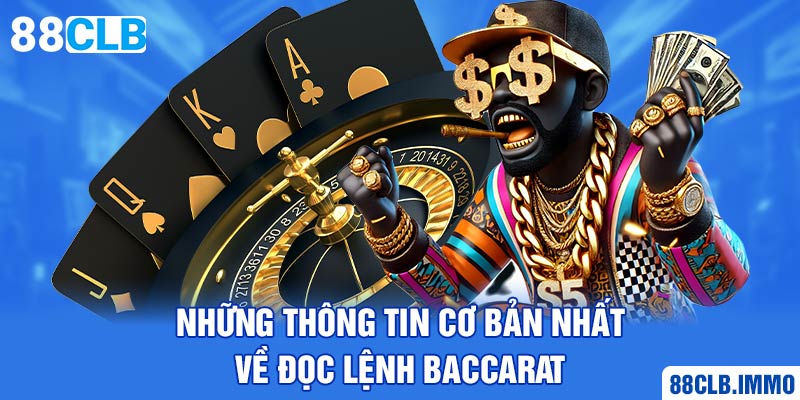 nhung-thong-tin-co-ban-nhat-ve-doc-lenh-baccarat