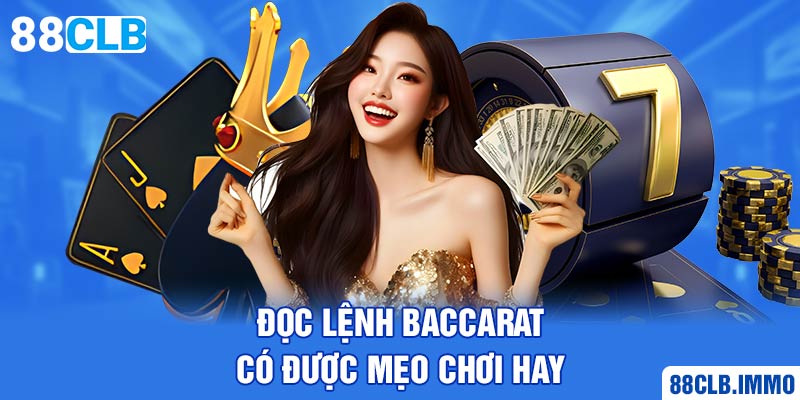 doc-lenh-baccarat-co-duoc-meo-choi-hay